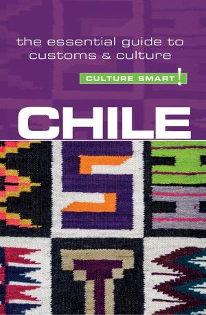 Cover of the book Chile - Culture Smart! by Juliana Tzvetkova, Culture Smart!