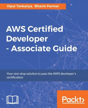 Cover of the book AWS Certified Developer - Associate Guide by Mihaela JurkoviÄ‡, Rigel Di Scala