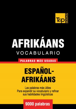 Cover of the book Vocabulario Español-Afrikáans - 9000 palabras más usadas by Andrey Taranov