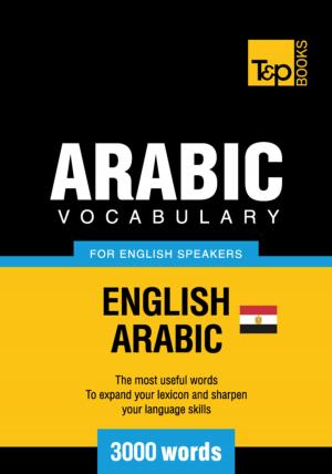 Cover of the book Egyptian Arabic vocabulary for English speakers - 3000 words by Andrey Taranov