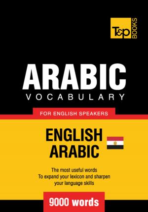 Cover of the book Egyptian Arabic vocabulary for English speakers - 9000 words by Andrey Taranov