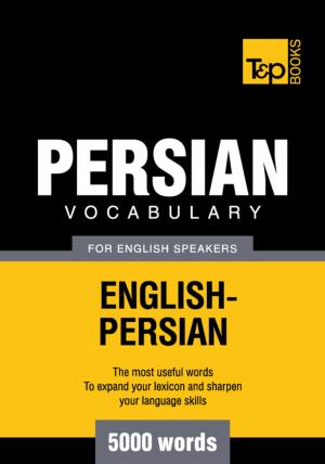 Cover of the book Persian vocabulary for English speakers - 5000 words by Andrey Taranov