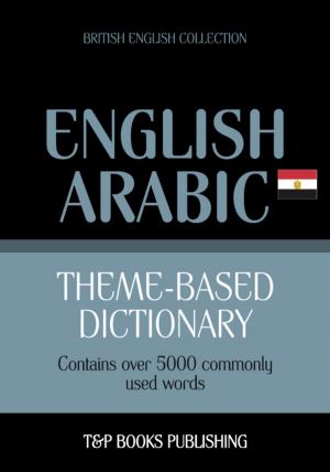 Cover of Theme-based dictionary British English-Egyptian Arabic - 5000 words