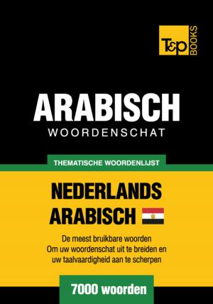 Cover of the book Thematische woordenschat Nederlands - Egyptisch-Arabisch - 7000 woorden by Andrey Taranov