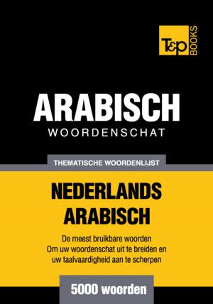 Cover of the book Thematische woordenschat Nederlands-Arabisch - 5000 woorden by Jenny Smith