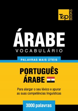 Cover of Vocabulário Português-Árabe Egípcio - 3000 palavras mais úteis