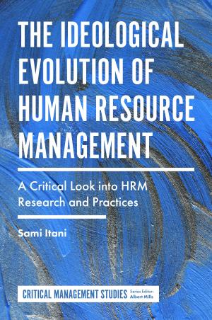 Cover of the book The Ideological Evolution of Human Resource Management by Som Sekhar Bhattacharyya, Sumi Jha