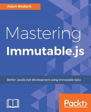 Cover of the book Mastering Immutable.js by Mokhtar Ebrahim, Andrew Mallett