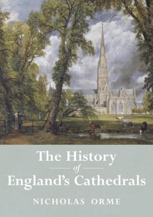 Cover of the book The History of England's Cathedrals by Anthony Wilson