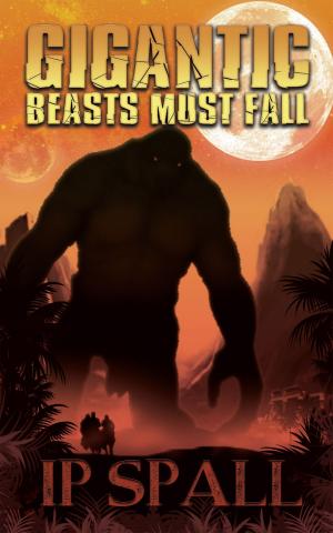 Cover of the book Gigantic Beasts Must Fall by Foley Western