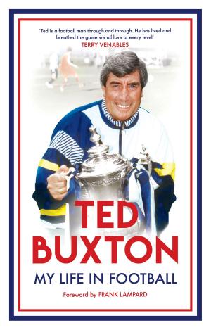 Book cover of Ted Buxton - My Life in Football