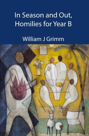 Cover of the book In Season and Out, Homilies for Year B by Frank Brennan SJ