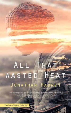 Cover of the book All That Wasted Heat by Katie Lewis