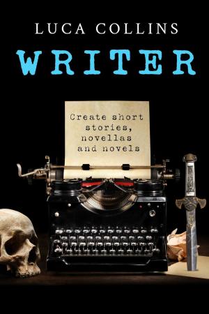 Cover of the book Writer: Create Short Stories, Novellas and Novels by Robert E. Davis