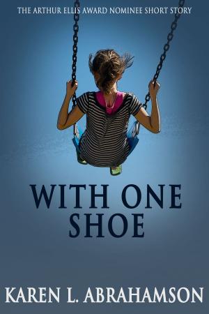 Cover of the book With One Shoe by Karen L. McKee, Karen L. Abrahamson