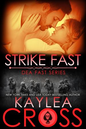 Cover of the book Strike Fast by Kaylea Cross