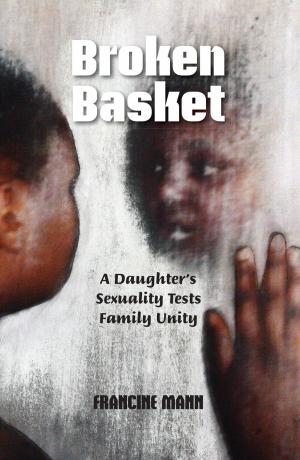 Cover of the book Broken Basket by Xiomara Berland, Xiomara Berland