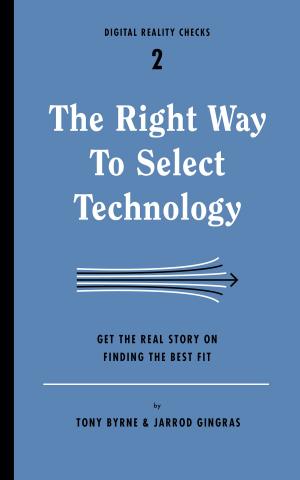 Cover of the book The Right Way to Select Technology by Dave Gray