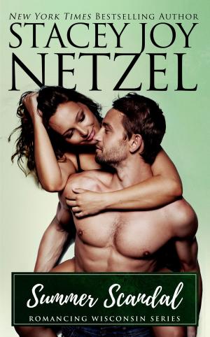 Cover of the book Summer Scandal (Romancing Wisconsin - 13) by Stacey Joy Netzel