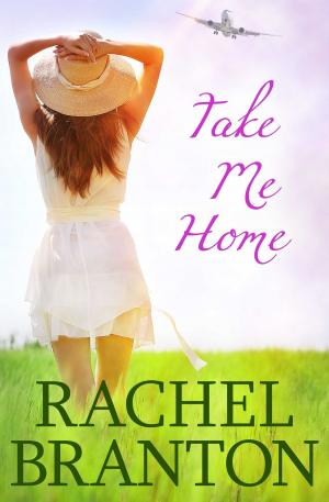 Cover of the book Take Me Home by Rachel Branton