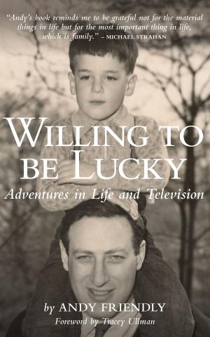 Cover of the book Willing to Be Lucky by Brian J. D'Souza