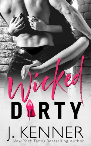 Cover of the book Wicked Dirty by J. Kenner