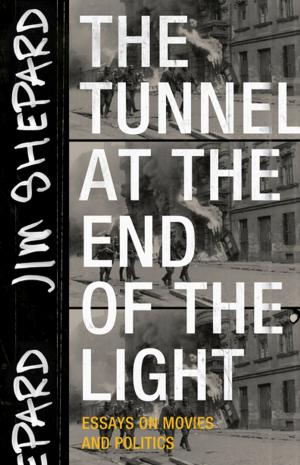 Cover of the book The Tunnel at the End of the Light: Essays on Movies and Politics by Win McCormack