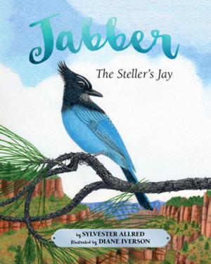 Cover of the book Jabber the Steller's Jay by David Muench, Anne Markward