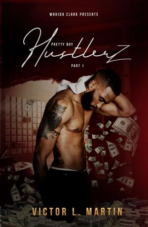 Cover of the book Pretty Boy Hustlerz by Victor L. Martin