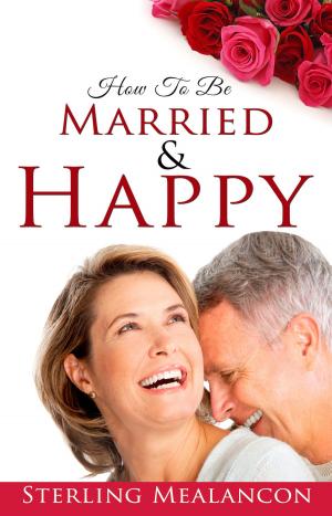 Cover of the book How to Be Married & Happy by Dr. Annie Zac Poonen