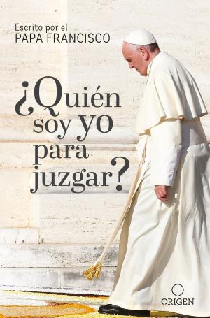 Cover of the book ¿Quién soy yo para juzgar? by Alonso Salazar