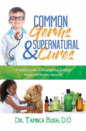 Cover of the book Common Germs and Supernatural Cures by Lori Miller
