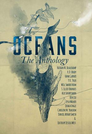 Cover of the book OCEANS: The Anthology by Daniel Arthur Smith, Will Swardstrom, Jason LaVelle, Chris Pourteau