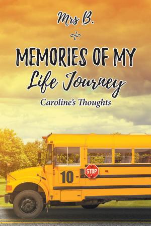 Cover of the book MEMORIES OF MY LIFE JOURNEY by S. B. McAfee