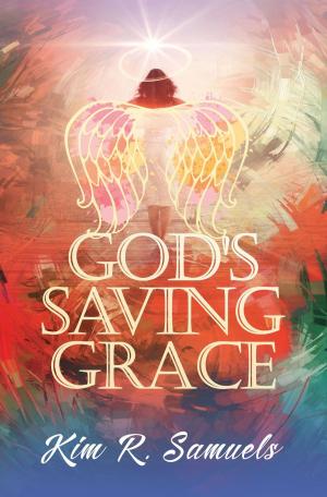 Cover of the book God's Saving Grace by J.R. Daeschner