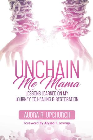 Book cover of Unchain Me Mama