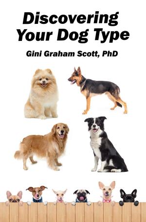 Cover of the book Discovering Your Dog Type by Gini Graham Scott