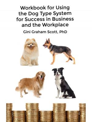 Cover of the book Workbook for Using the Dog Type System for Success in Business and the Workplace by Gini Graham Scott, Jana Collins