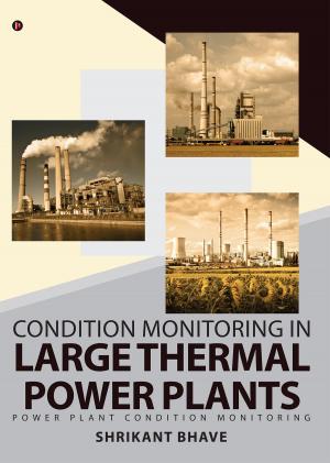 Cover of the book Condition Monitoring in Large Thermal Power Plants by Akul Diddi