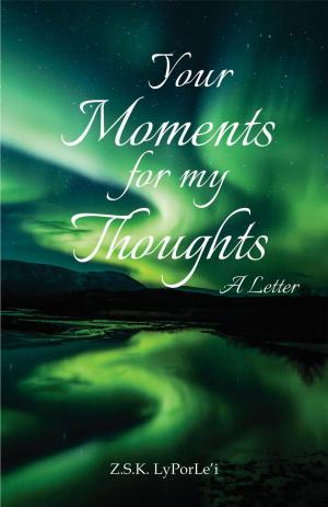 Cover of the book Your Moments for My Thoughts by Kimberly E.M. Beasley