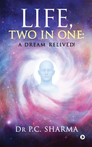 Cover of the book Life, Two in One by Rabindranath C P