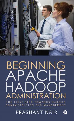 Cover of the book Beginning Apache Hadoop Administration by Jayraj Mahidhariya