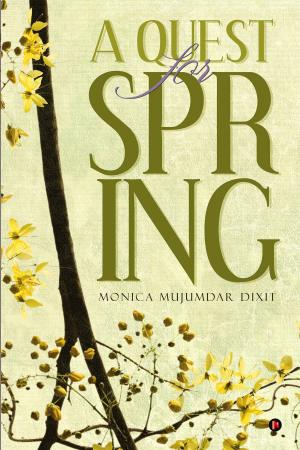 Cover of the book A Quest for Spring by Vishal Mishra