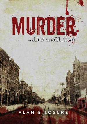Cover of the book Murder... in a Small Town by Sean Kouplen