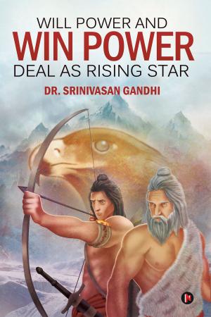 Cover of the book Will Power and Win Power - Deal As Rising Star by Nitin Pandey