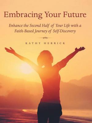 Cover of the book Embracing Your Future by Tiffaney Barrett