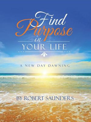 Cover of the book Find Purpose in Your Life by Rev. Daniel W. Blair