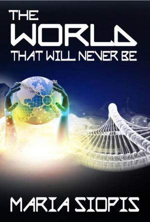 Cover of the book The World That Will Never Be by Maria Siopis