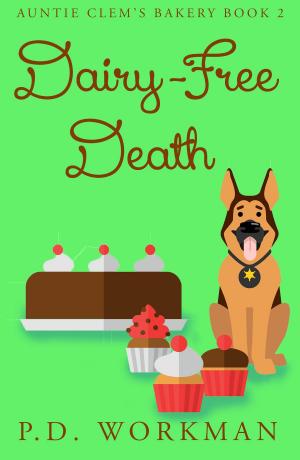 Cover of the book Dairy-Free Death by P.D. Workman
