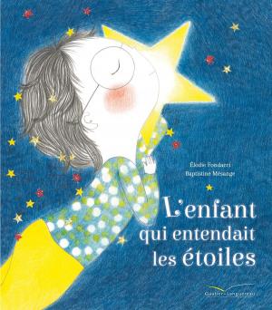 Cover of the book L'enfant qui entendait les étoiles by Marie-France Floury